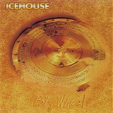 Icehouse - Big Wheel