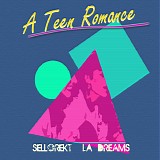 SelloRekT/LA Dreams - Teen Romance, A