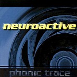 Neuroactive - Phonic Trace