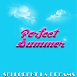 SelloRekT/LA Dreams - Perfect Summer