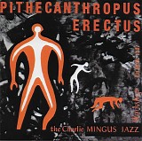 Charles Mingus - Pithecanthropus Erectus