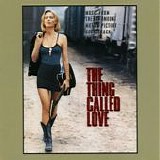 Various artists - The Thing Called Love:  Music From The Paramount Motion Picture Soundtrack