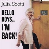 Julia Scotti - Hello Boys...I'm Back!