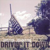 Justin Johnson - Drivin' It Down