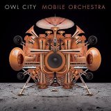 Owl City - Mobile Orchestra