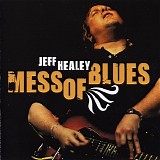 Jeff Healey - Mess Of Blues