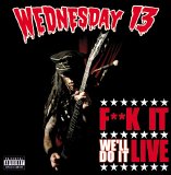 Wednesday 13 - Fuck It Weil Do It Live
