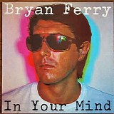 Bryan Ferry - In Your Mind