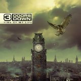 3 Doors Down - Time Of My Life