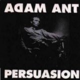 Adam And The Ants - Persuasion