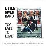 Little River Band - Too Late To Load
