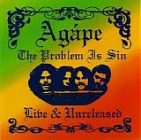 Agape - The Problem Is Sin