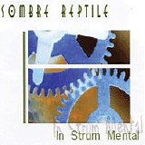 Sombre Reptile - In Strum Mental