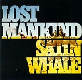 Satin Whale - Lost Mankind