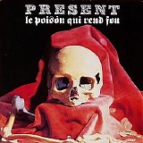 Present - Triskaidekaphobie & Le Poison Qui Rend Fou