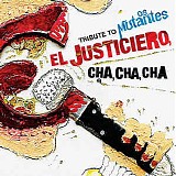 Various Artists - EL JUSTICEIRO-UN TRIBUTO A MUTANTES
