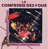 La ConfrÃ©rie Des Fous - La ConfrÃ©rie Des Fous