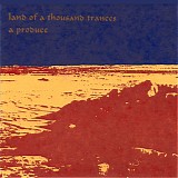 A Produce - Land of a Thousand Trances