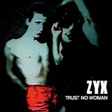 ZYX - Trust No Woman