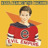 Rage Against the Machine - Evil Empire