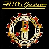 Bachman-Turner Overdrive - BTO's Greatest