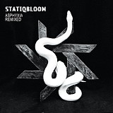 Statiqbloom - Asphyxia Remixed