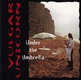 Vulgar Unicorn - Under the Umbrella