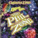 Grateful Dead - Fallout From The Phil Zone