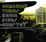 Kevin Figes Quartet - Changing Times