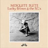 Lucky Brown & The S.G.'s - Mesquite Suite