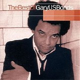 Gary U.S. Bonds - The Best Of Gary U.S. Bonds