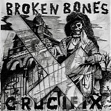 Broken Bones - Crucifix