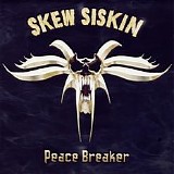 Skew Siskin - Peace Breaker