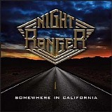 Night Ranger - Somewhere In California