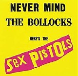 Sex Pistols - Never Mind The Bollocks