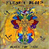 Flesh & Blood - Blues For Daze