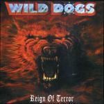 Wild Dogs - Reign Of Terror