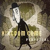 Kingdom Come - Perpetual