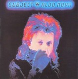 Aldo Nova - Subject: Aldo Nova