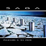 Saga - Pleasure & The Pain