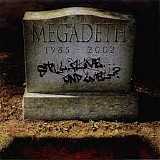 Megadeth - Still, Alive... And Well?