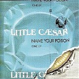 Little Caesar - Name Your Poison