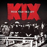Kix - Rock Your Face Off