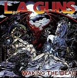 L.A. Guns - Waking The Dead