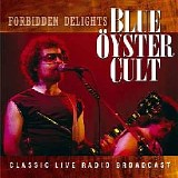 Blue Ã–yster Cult - Forbidden Delights