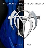 Michael Thompson Band - Future Past