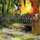 Lillian Axe - Fields Of Yesterday