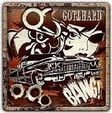 Gotthard - Bang!