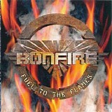 Bonfire - Fuel To The Flames