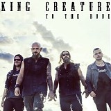 King Creature - To The Bone